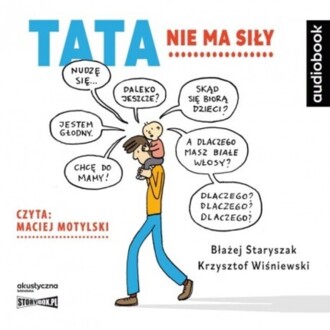 STARYSZAK BŁAŻEJ, WIŚNIEWSKI KRZYSZTOF - TATA NIE MA SIŁY. okładka książki audio