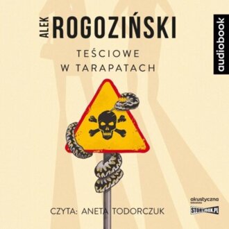 ROGOZIŃSKI ALEK - TEŚCIOWE 2. TEŚCIOWE W TARAPATACH. okładka ksiązki audio