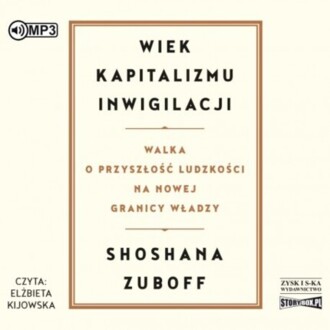 ZUBOFF SHOSHANA - WIEK KAPITALIZMU INWIGILACJI. okładka ksiązki audio