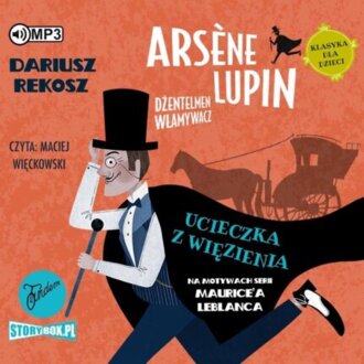 REKOSZ DARIUSZ – ARSENE LUPIN. DŻENTELMEN WŁAMYWACZ 3. UCIECZKA Z WIĘZIENIA. okładka ksiązki audio
