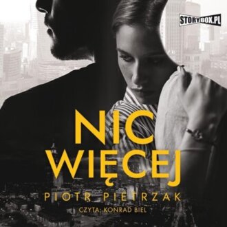 PIETRZAK PIOTR - NIC WIĘCEJ 1. NIC WIĘCEJ. okładka książki audio