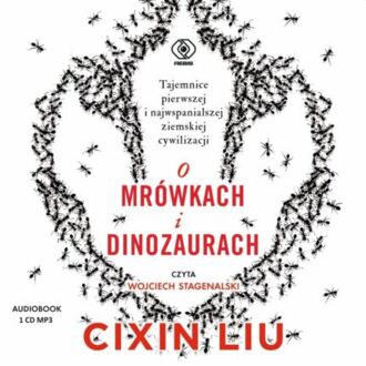 LIU CIXIN - O MRÓWKACH I DINOZAURACH. okładka książki audio