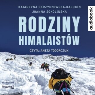 SKRZYDŁOWSKA-KALUKIN KATARZYNA, SOKOLIŃSKA JOANNA - RODZINY HIMALAISTÓW. okładka książki audio