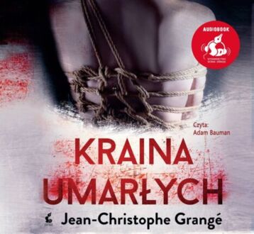 GRANGE JEAN-CHRISTOPHE - KRAINA UMARŁYCH. okładka książki audio