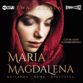 KASSALA EWA – SILNE KOBIETY CZASÓW BIBLII 2.1 MARIA MAGDALENA. KAPŁANKA, DAMA, APOSTOŁKA. okładka książki audio