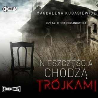 KUBASIEWICZ MAGDALENA - NIESZCZĘŚCIA CHODZĄ TRÓJKAMI. okładka książki audio