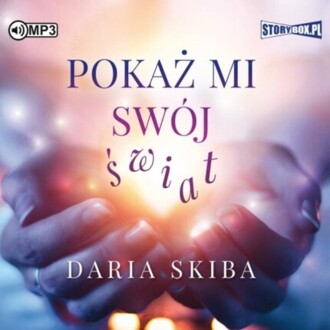 SKIBA DARIA - POKAŻ MI SWÓJ ŚWIAT. okładka ksiązki audio