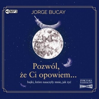 BUCAY JORGE - POZWÓL, ŻE CI OPOWIEM. okładka książki audio