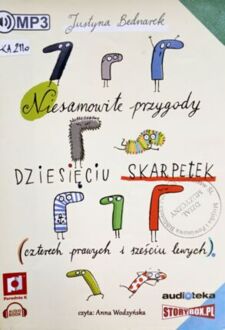 BEDNAREK JUSTYNA - SKARPETKOWA SAGA 1. NIESAMOWITE PRZYGODY DZIESIĘCIU SKARPETEK (CZTERECH PRAWYCH I SZEŚCIU LEWYCH. okładka książki audio