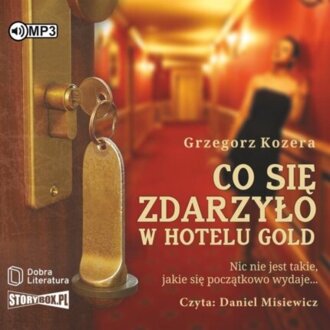 KOZERA GRZEGORZ - CO SIĘ ZDARZYŁO W HOTELU GOLD. okładka ksiązki audio
