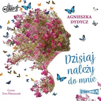 DYDYCZ AGNIESZKA - DZISIAJ NALEŻY DO MNIE. okładka ksiązki audio