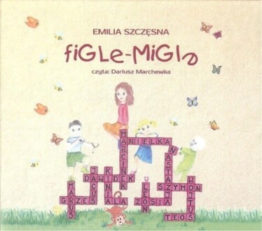 SZCZĘSNA EMILIA - FIGLE-MIGLE. okładka ksiązki audio