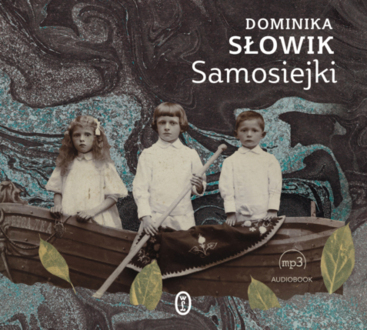 SŁOWIK DOMINIKA - SAMOSIEJKI. okładka książki audio