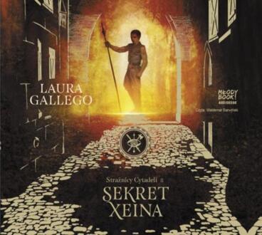 GALLEGO LAURA - STRAŻNICY CYTADELI 2. SEKRET XEINA. okładka ksiązki audio