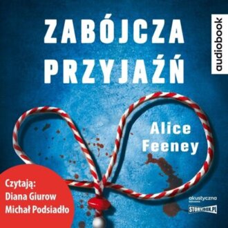 FEENEY ALICE - ZABÓJCZA PRZYJAŹŃ. okładka ksiązki audio