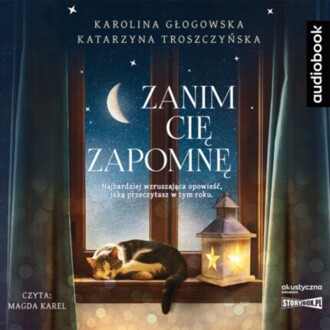 GŁOGOWSKA KAROLINA, TROSZCZYŃSKA KATARZYNA - ZANIM CIĘ ZAPOMNĘ. okładka książki audio