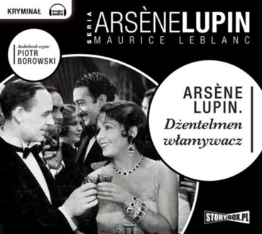 LEBLANC MAURICE - ARSENE LUPIN. DŻENTELMEN WŁAMYWACZ. okładka książki audio