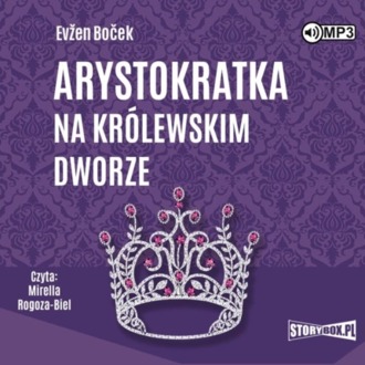 BOCEK EVZEN - ARYSTOKRATKA 5. ARYSTOKRATKA NA KRÓLEWSKIM DWORZE. okładka ksiązki audio