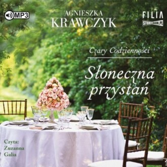 KRAWCZYK AGNIESZKA - CZARY CODZIENNOŚCI 3. SŁONECZNA PRZYSTAŃ. okładka ksiązki audio