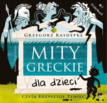 KASDEPKE GRZEGORZ - MITY GRECKIE DLA DZIECI. okładka ksiązki audio