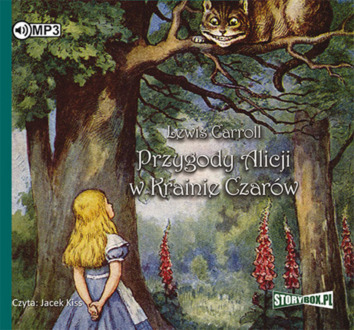 CARROLL LEWIS - PRZYGODY ALICJI W KRAINIE CZARÓW. okładka książki audio