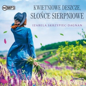 SKRZYPIEC-DAGNAN IZABELA - KWIETNIOWE DESZCZE, SŁOŃCE SIERPNIOWE. okładka ksiązki audio