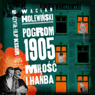 HOLEWIŃSKI WACŁAW - POGROM 1905. MIŁOŚĆ I HAŃBA. okładka książki audio
