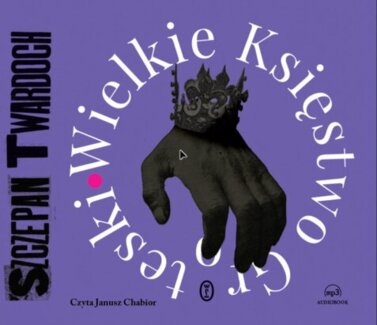 TWARDOCH SZCZEPAN - WIELKIE KSIĘSTWO GROTESKI. okładka książki audio