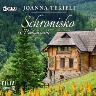 TEKIELI JOANNA - SCHRONISKO W PODGÓROWIE. okładka książki audio