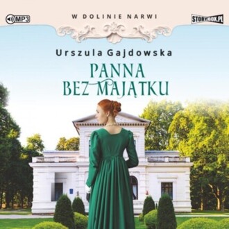 GAJDOWSKA URSZULA – W DOLINIE NARWI 2. PANNA BEZ MAJĄTKU. okładka książki audio