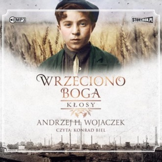 WOJACZEK ANDRZEJ H. - WRZECIONO BOGA 1. KŁOSY. okładka książki audio