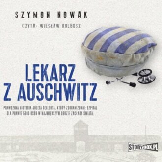 NOWAK SZYMON - LEKARZ Z AUSCHWITZ. okładka książki audio