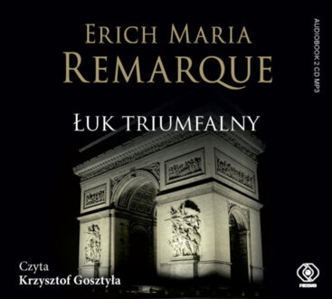 REMARQUE ERICH MARIA - ŁUK TRIUMFALNY. okładka książki audio