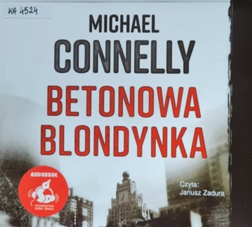 CONNELLY MICHAEL - HARRY BOSCH 3. BETONOWA BLONDYNKA. okładka książki audio