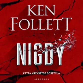 FOLLETT KEN - NIGDY. okładka książki audio