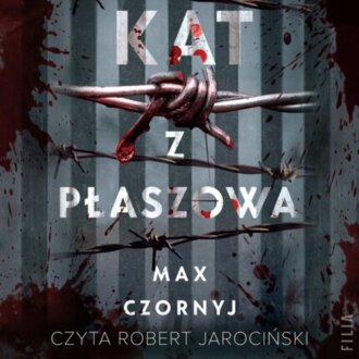 CZORNYJ MAX - KAT Z PŁASZOWA. okładka książki audio