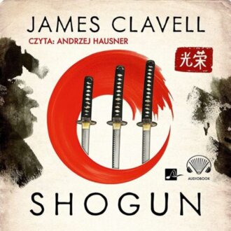 CLAVELL JAMES - SAGA AZJATYCKA 1. SHOGUN. okładka książki audio