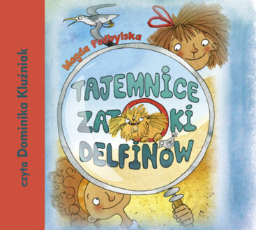 PODBYLSKA MAGDA - TAJEMNICE ZATOKI DELFINÓW. okładka książki audio