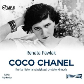 PAWLAK RENATA - COCO CHANEL. KRÓTKA HISTORIA NAJWIĘKSZEJ DYKTATORKI MODY. okładka książki audio