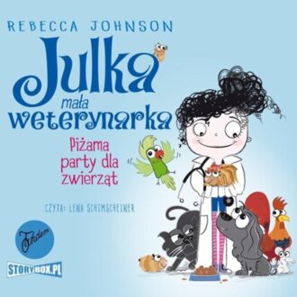 JOHNSON REBECCA - JULKA, MAŁA WETERYNARKA 1. PIŻAMA PARTY DLA ZWIERZĄT. okładka książki audio