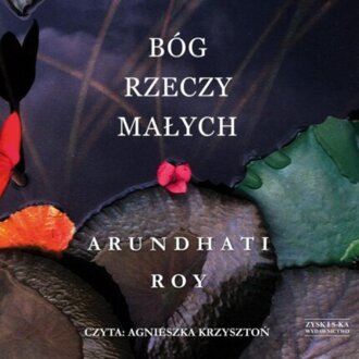 ROY ARUNDHATI - BÓG RZECZY MAŁYCH. okładka książki audio