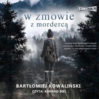 KOWALIŃSKI BARTŁOMIEJ - PAWEŁ WOLSKI 1. W ZMOWIE Z MORDERCĄ. okładka książki audio