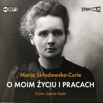 SKŁODOWSKA-CURIE MARIA - O MOIM ŻYCIU I PRACACH. okładka książki audio