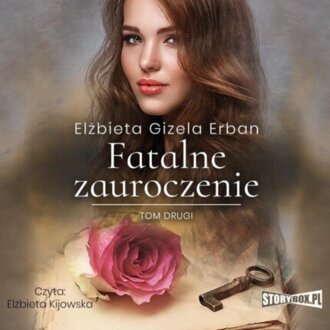 ERBAN ELŻBIETA GIZELA - FATALNE ZAUROCZENIE Tom 2. okładka książki audio