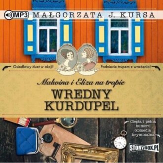 KURSA MAŁGORZATA J. - MALWINA I ELIZA NA TROPIE 3. WREDNY KURDUPEL. okładka książki audio