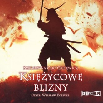 GUCEWICZ CLIO KATARZYNA - SAGA O DATE MASAMUNE 1. KSIĘŻYCOWE BLIZNY. okładka książki audio