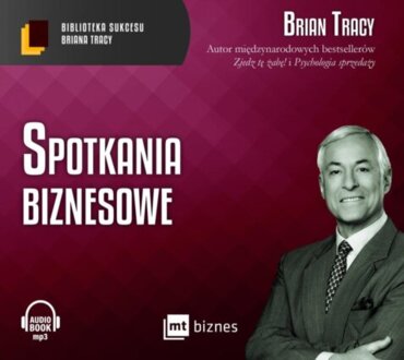TRACY BRIAN - SPOTKANIA BIZNESOWE. okładka książki audio