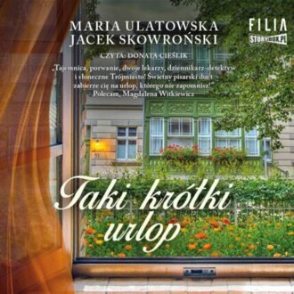 ULATOWSKA MARIA, SKOWROŃSKI JACEK - JOSZKA I OLKA 1. TAKI KRÓTKI URLOP. okładka książki audio