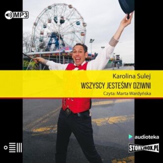 SULEJ KAROLINA - WSZYSCY JESTEŚMY DZIWNI. okładka książki audio
