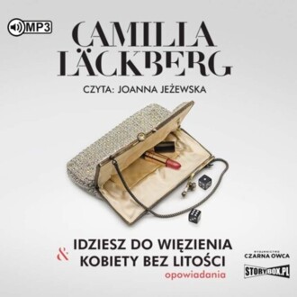 LACKBERG CAMILLA - IDZIESZ DO WIĘZIENIA & KOBIETY BEZ LITOŚCI. okładka książki audio
